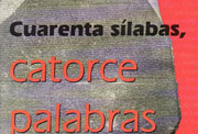 «Cuarenta sílabas, catorce palabras», Lluvia editores (Lima, 2005)