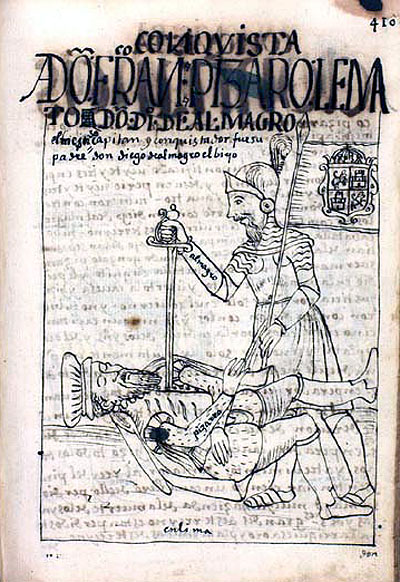  «Don Fran[cis]co Pizarro le mató a don Di[eg]o de Almagro» 
 Fuente: Felipe Guamán Poma de Ayala,  Nueva Corónica y Buen Gobierno  (1615) 