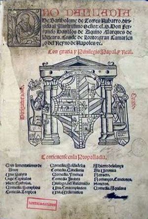  Portada de la  Propalladia  de Bartolomé de Torres Naharro (Nápoles, Joan Pasqueto de Sallo, 1517). 
 Fuente: Centro Virtual Cervantes, Instituto Cervantes. 