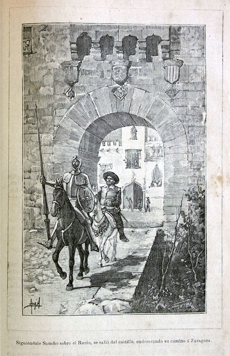 Siguiéndole Sancho sobre el Rucio, se salió del castillo, enderezando su camino a Zaragoza.