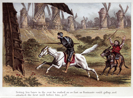 Setting his lance in the rest, he rushed on as fast as Rosinante could gallop. and attacked the first mill before him. p. 37
