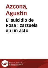 El suicidio de Rosa : zarzuela en un acto