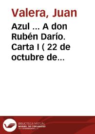 Azul ... A don Rubén Darío. Carta I (22 de octubre de 1888)
