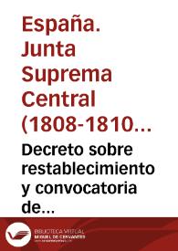 Decreto sobre restablecimiento y convocatoria de Cortes expedido por la Junta Suprema gubernativa del Reino (