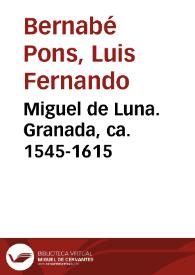 Miguel de Luna. Granada, ca. 1545-1615