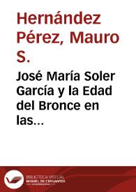 José María Soler García y la Edad del Bronce en las tierras valencianas