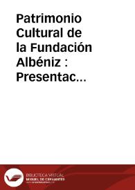 Patrimonio Cultural de la Fundación Albéniz. Presentación