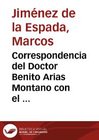 Correspondencia del Doctor Benito Arias Montano con el licenciado Juan de Ovando