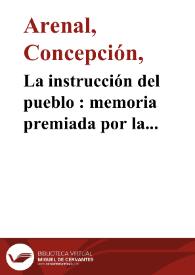 La instrucción del pueblo : memoria premiada por la Real  Academia de Ciencias Morales y Políticas en el concurso de 1878