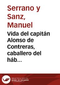 Vida del capitán Alonso de Contreras, caballero del hábito de San Juan, natural de Madrid, escrita por él mismo (años 1582 a 1633)