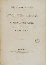 Resenya històrica y critica dels antichs poetas catalans