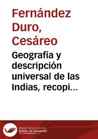 Geografía y descripción universal de las Indias, recopilada por el cosmógrafo-cronista, Juan López de Velasco, desde el año de 1571 al de 1574, publicada por D. Justo Zaragoza