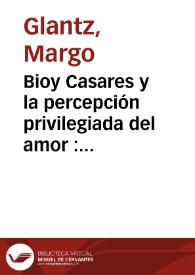 Bioy Casares y la percepción privilegiada del amor: 
