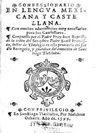 Confessionario en lengva mexicana y castellana, con muchas aduertencias muy necessarias para los confessores