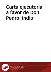 Carta ejecutoria a favor de Don Pedro, indio