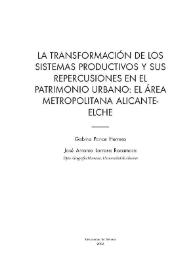 La transformación de los sistemas productivos y sus repercusiones en el patrimonio urbano : el área metropolitana Alicante-Elche