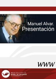 Manuel Alvar. Presentación