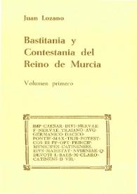 Bastitania y Contestania del Reino de Murcia. Volumen primero