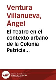 El Teatro en el contexto urbano de la Colonia Patricia (Córdoba) : ambiente epigráfico, evergetas y culto imperial