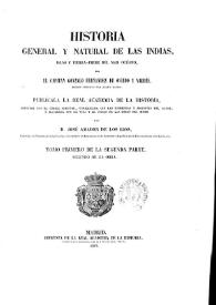 Historia general y natural de las Indias, islas y tierra-firme del mar océano. Tomo primero de la segunda parte, segundo de la obra