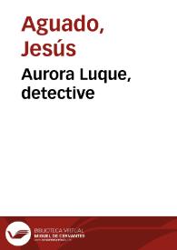 Aurora Luque, detective