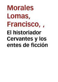 El historiador Cervantes y los entes de ficción