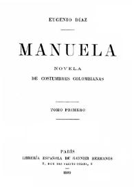 Manuela : novela de costumbres colombianas. Tomo primero