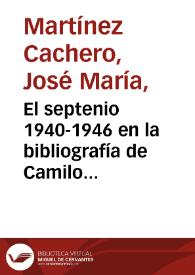 El septenio 1940-1946 en la bibliografía de Camilo José Cela
