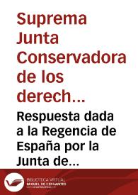 Respuesta dada a la Regencia de España por la Junta de Caracas