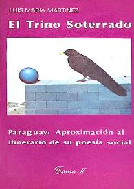 El trino soterrado. Paraguay: aproximación al itinerario de su poesía social. Tomo II