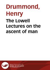 The Lowell Lectures on the ascent of man