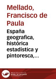 España geografica, histórica estadística y pintoresca, descripción...