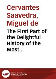 The First Part of the Delightful History of the Most Ingenious Knight Don Quixote of the Mancha