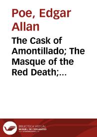 The Cask of Amontillado; The Masque of the Red Death; The Raven