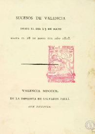 Sucesos de Valencia: desde el día 23 de mayo hasta el 28 de junio del año 1808