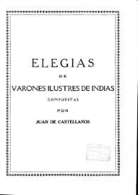 Elegías de varones ilustres de Indias compuestas por Juan Castellanos