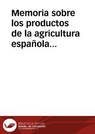 Memoria sobre los productos de la agricultura española reunidos en la exposición general de 1857, presentada al excelentísimo señor ministro de Fomento. Tomo 1
