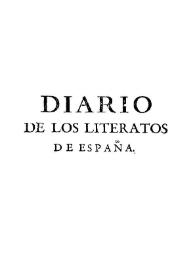 Diario de los literatos de España : en que se reducen a compendio los Escritos de los Autores Españoles, y se hace juicio de sus Obras. Tomo VI