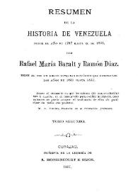 Resumen de la historia de Venezuela desde el año 1797 hasta el de 1830: tiene al fin un breve bosquejo histórico que comprende los años de 1831 hasta 1837. Tomo Segundo