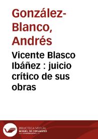 Vicente Blasco Ibáñez : juicio crítico de sus obras
