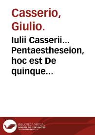 Iulii Casserii... Pentaestheseion, hoc est De quinque sensibus liber...