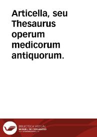 Articella, seu Thesaurus operum medicorum antiquorum.
