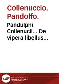 Pandulphi Collenucii... De vipera libellus...