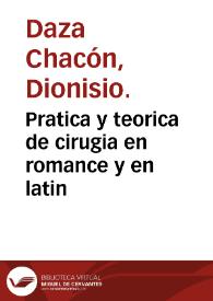 Pratica y teorica de cirugia en romance y en latin