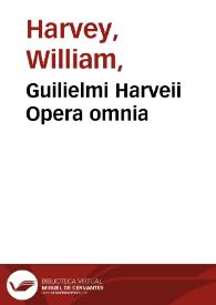 Guilielmi Harveii Opera omnia