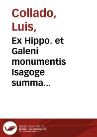Ex Hippo. et Galeni monumentis Isagoge summa diligentia decerpta...