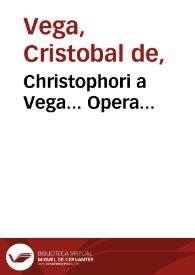 Christophori a Vega... Opera...
