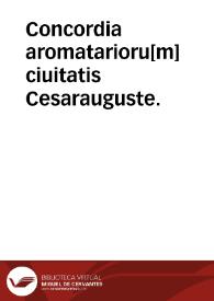 Concordia aromatarioru[m] ciuitatis Cesarauguste.