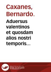 Aduersus valentinos et quosdam alios nostri temporis medicos, de ratione mittendi sanguinem in febribus putridis, libri III