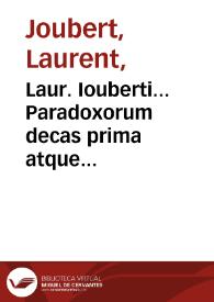 Laur. Iouberti... Paradoxorum decas prima atque altera...